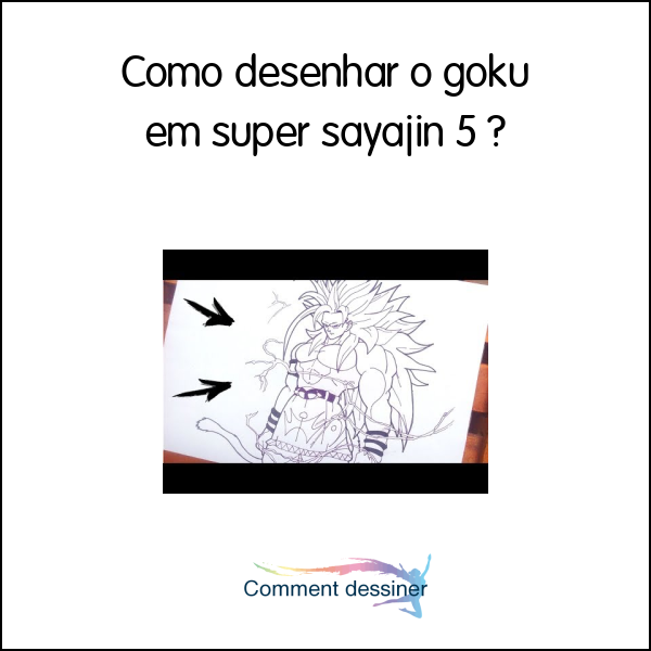 Como desenhar o goku em super sayajin 5